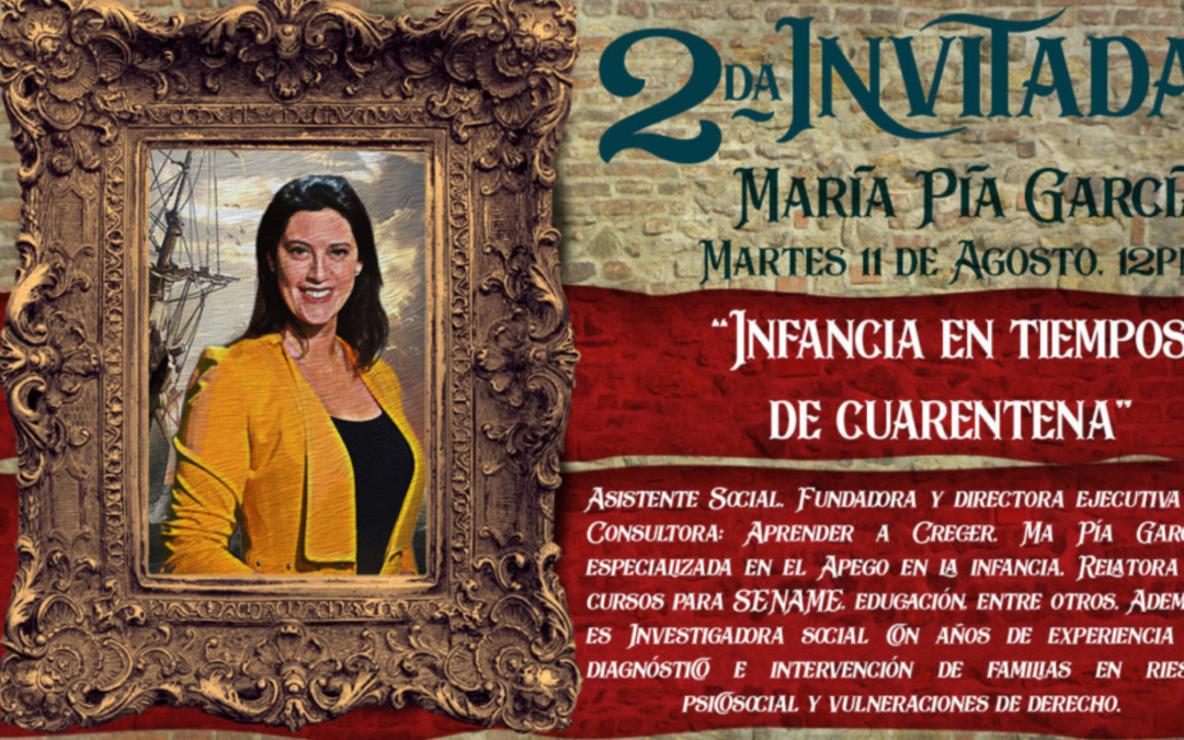 «Infancia en tiempos de cuarentena» con María Pía García.